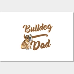 Bulldog Dad! Especially for Bulldog owners! Posters and Art